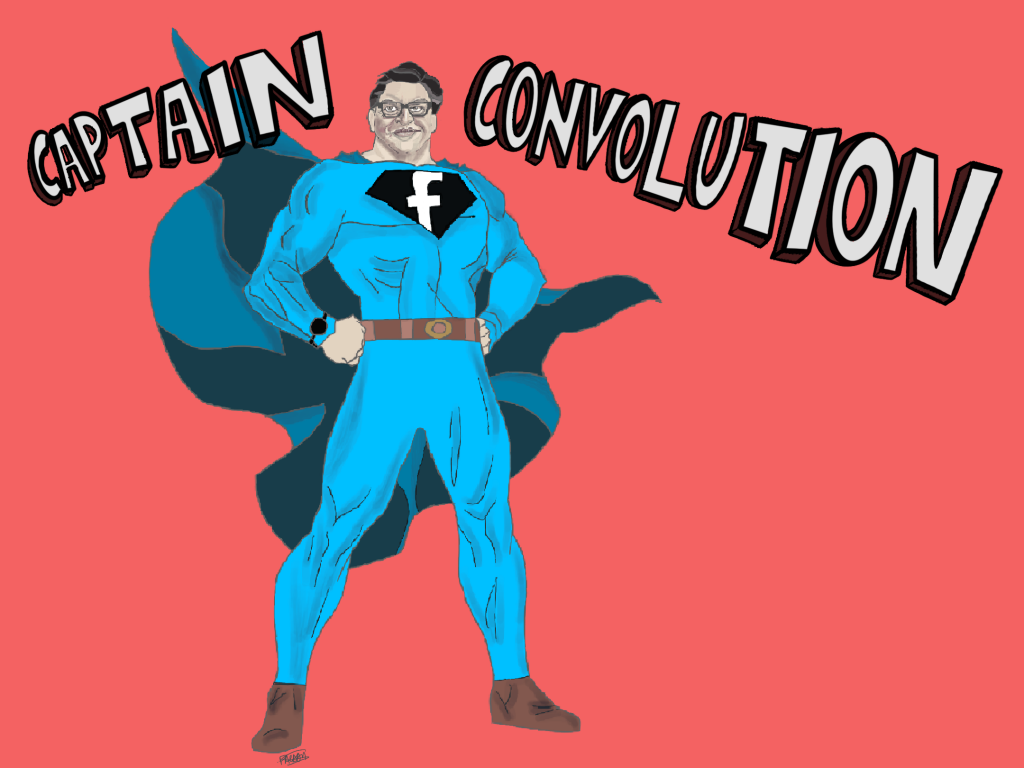 Captain Convolution — Kind of a big deal.