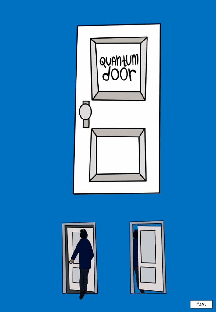 A white door appears...
It has the words "Quantum door" written on it. Siraj opens the door and exits through it. 
